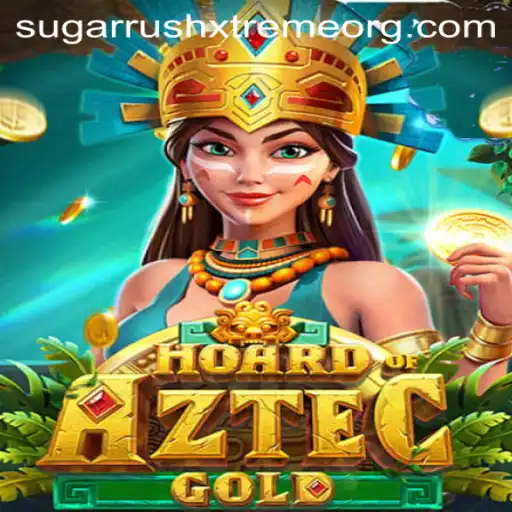 Discover the Thrilling Adventure of HoardofAztecgold: Unleashing the SugarRushXtreme